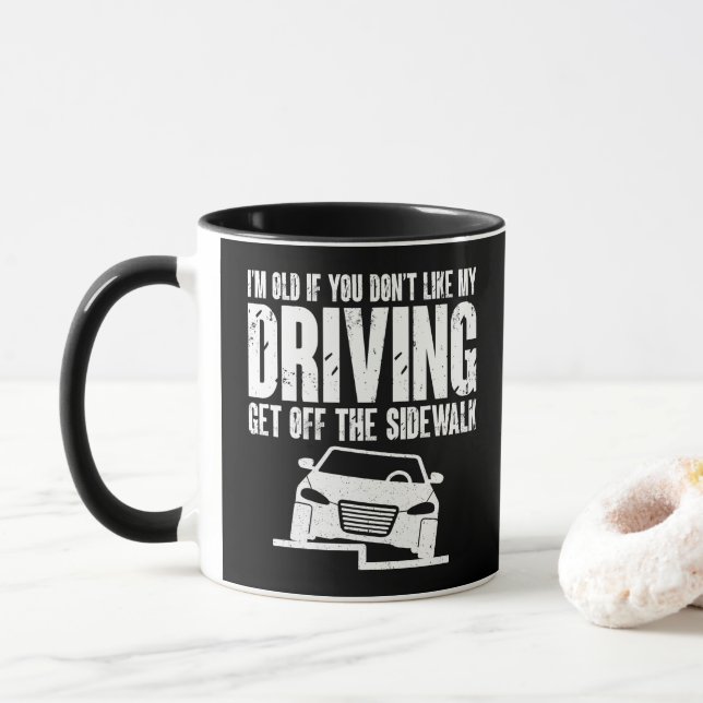 I'm Old If You Don't Like Driving Grandpa Grandma Mug (With Donut)