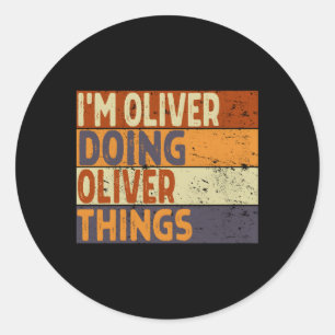 I'M Oliver Doing Oliver Things Joke Classic Round Sticker
