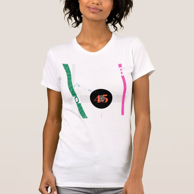 I'm On 45 T-Shirt (Front)
