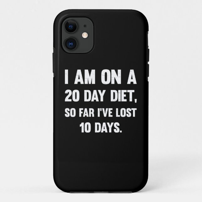 I'm On A 20 Day Diet..| Sarcastic comments Case-Mate iPhone Case (Back)