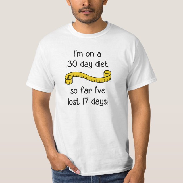 I'm On a 30 Day Diet T-Shirt (Front)