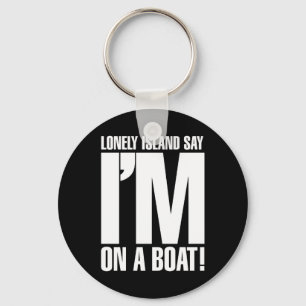 I'm on a Boat Key Ring