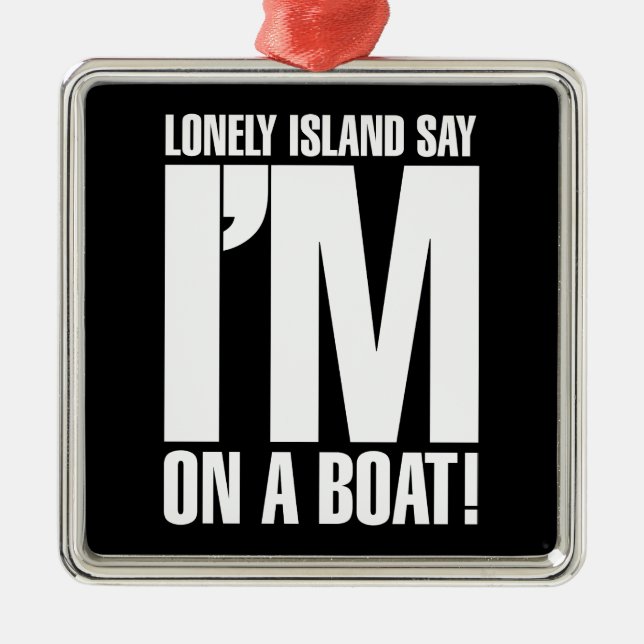 I'm on a Boat Metal Tree Decoration (Front)