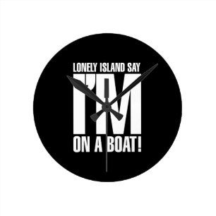 I'm on a Boat Round Clock