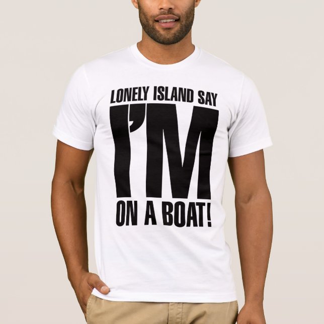 I'm on a Boat T-Shirt (Front)