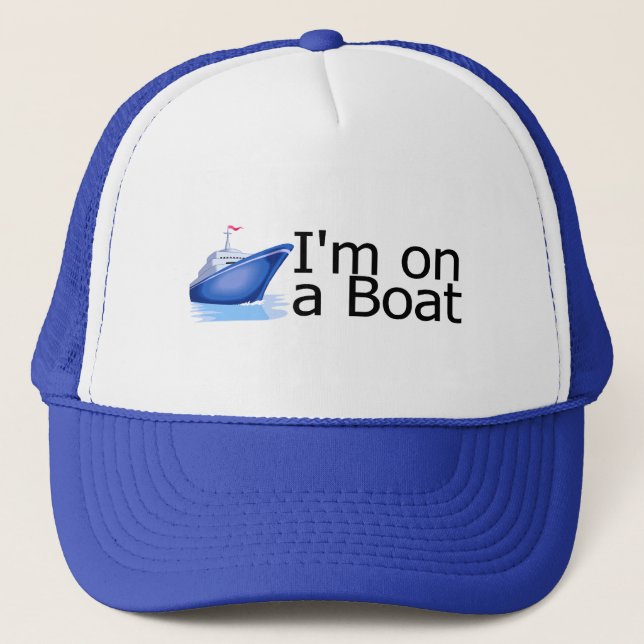 Im On A Boat Trucker Hat (Front)