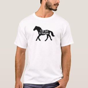 I'm on a Horse tee shirt