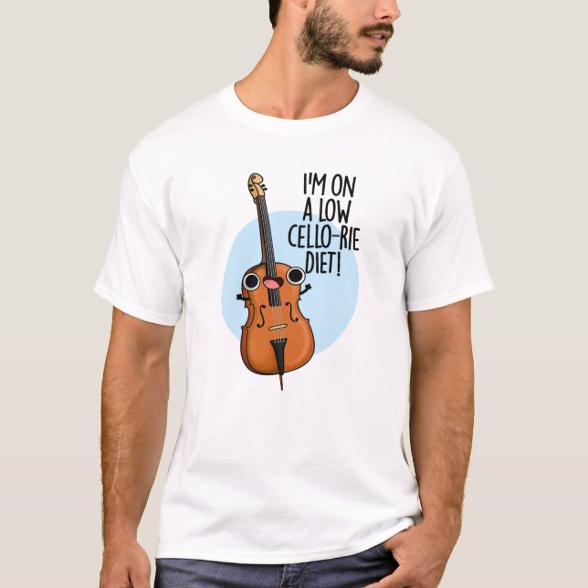 I'm On A Low Cello-rie Diet Funny Cello Pun  T-Shirt (Front)