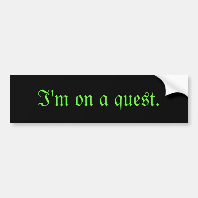 I'm on a quest bumper sticker. Black. Sticker (Front)