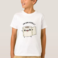I'm On A Roll Funny Toilet Paper Pun 