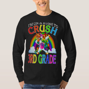 I'm On A Rush To Crush 3rd Grade Unicorn Back To S T-Shirt
