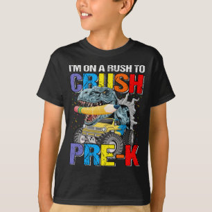 I'm On A Rush To Crush Pre-K Monster Truck  T-Shirt
