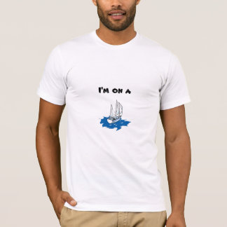 I'm on a... T-Shirt