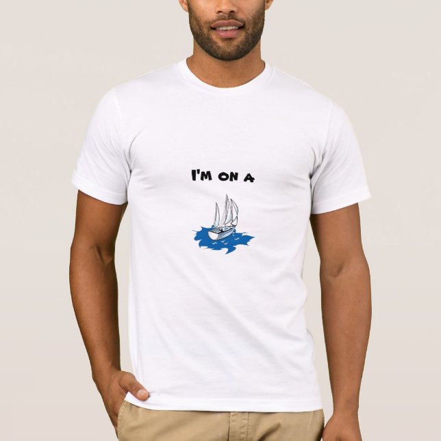 I'm on a... T-Shirt (Front)
