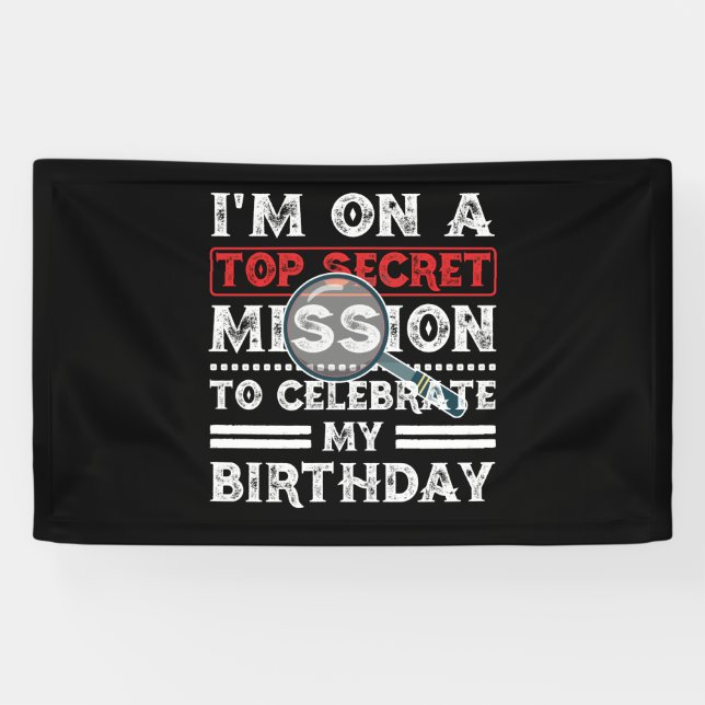 I'm On A Top Secret Mission To Celebrate Birthday Banner (Horizontal)