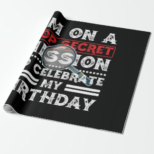 I'm On A Top Secret Mission To Celebrate Birthday Wrapping Paper