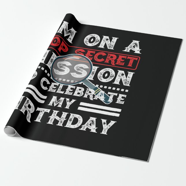 I'm On A Top Secret Mission To Celebrate Birthday Wrapping Paper (Unrolled)