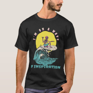 I'm On A Wave Of Inspiration Retro Surfer Present T-Shirt