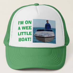 I'm On a Wee Little Boat Trucker Hat