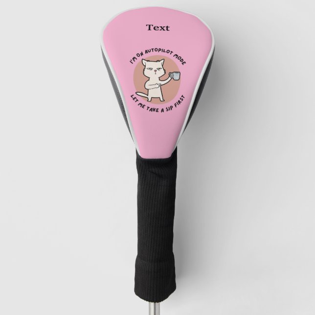 I'm on autopilot mode funny Cat Golf Head Cover (Front)