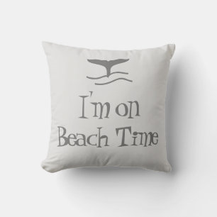 I'm On Beach Time Whale Tale and Fun Quote   Cushion