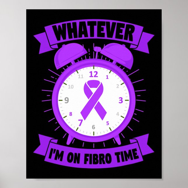 I'm On Fibro Time Fibromyalgia Awareness  Poster (Front)