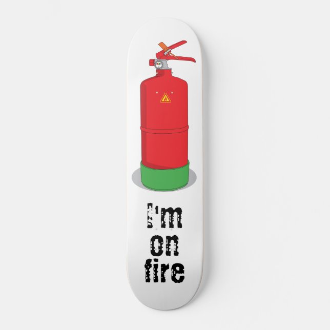 I'm on fire skateboard (Front)