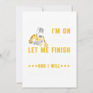 Im On Fire Weld Welder Welding Metal Iron Gift Invitation
