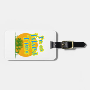 I'm on Island Time! Luggage Tag