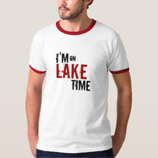 i'm on Lake Time T-Shirt