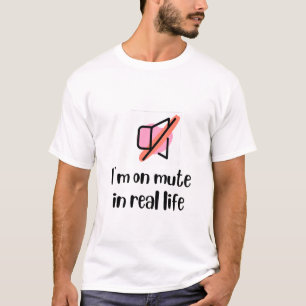 I'm On Mute In Real Life Graphic T-Shirt
