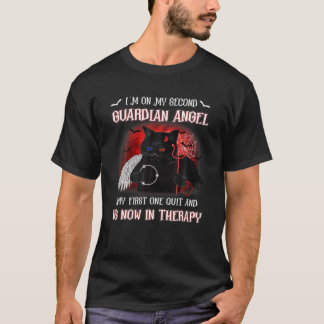 I'm On My Second Guardian Angel My First One Quit T-Shirt