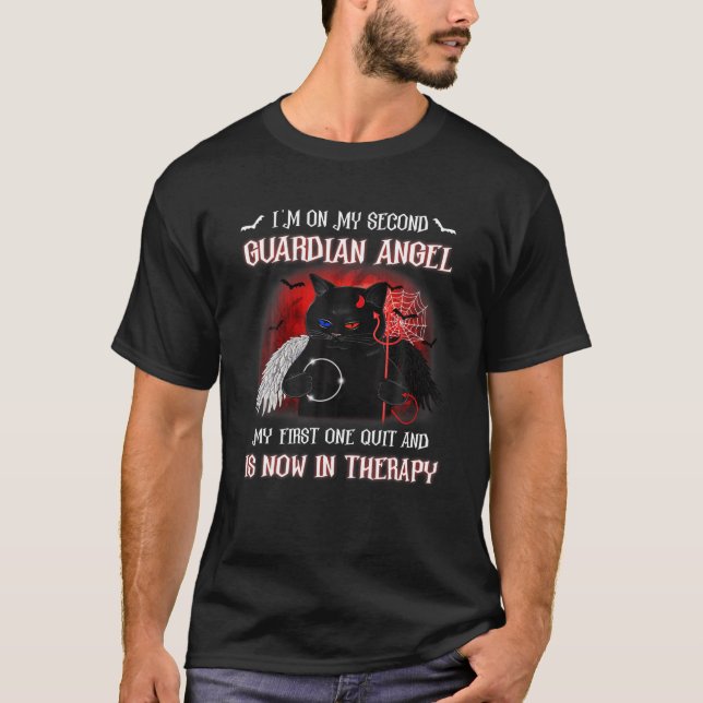 I'm On My Second Guardian Angel My First One Quit T-Shirt (Front)