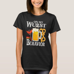 I'm On My Wurst Behavior And I Don't Give A Schnit T-Shirt