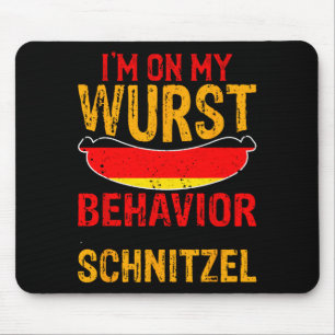 I'm On My Wurst Behavior I Dont Give A Schnitzel Mouse Mat