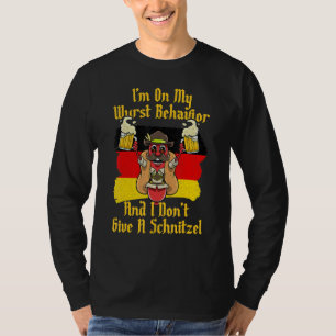 I'm On My Wurst Behaviour And I Don't Give A Schni T-Shirt