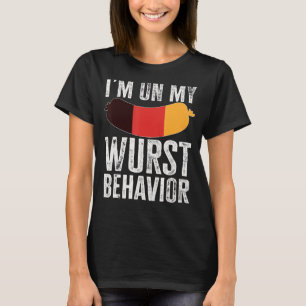 I'm On My Wurst Behaviour And I Don't Give A Schni T-Shirt