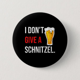 Im On My Wurst Behaviour And I Dont Give A Schnitz 6 Cm Round Badge