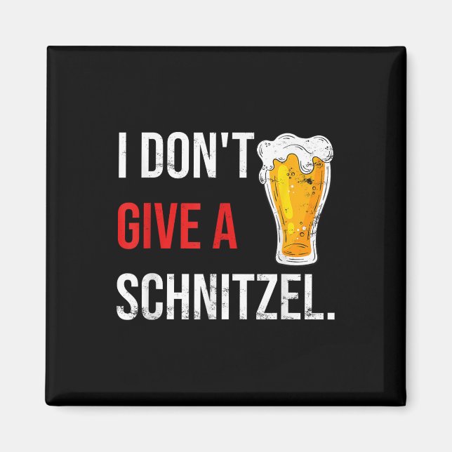 Im On My Wurst Behaviour And I Dont Give A Schnitz Magnet (Front)