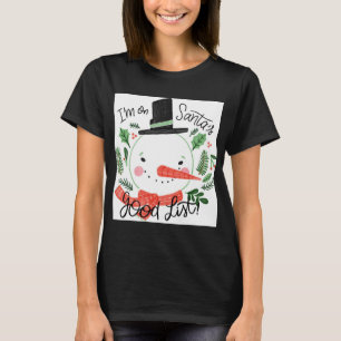 Im On Santas Good List Snowman Toddler T Shirt 