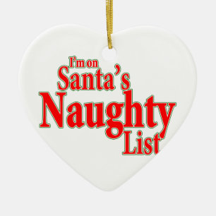 I'm on Santa's Naughty List Ceramic Tree Decoration