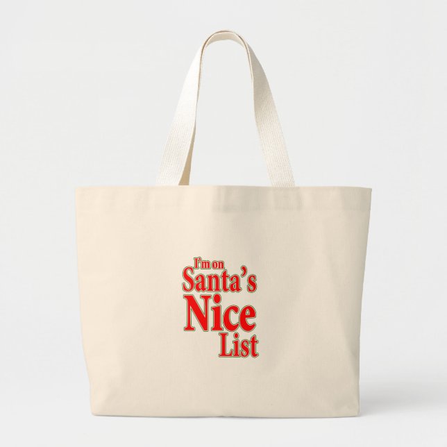 I'm on Santa's Nice List Large Tote Bag (Front)