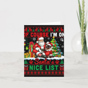 I'm On Santa's Xmas Nice List Sweater Santa Siames Card