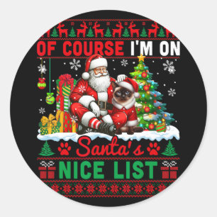 I'm On Santa's Xmas Nice List Sweater Santa Siames Classic Round Sticker