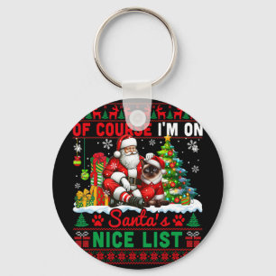 I'm On Santa's Xmas Nice List Sweater Santa Siames Key Ring