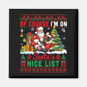 I'm On Santa's Xmas Nice List Sweater Santa Siames Magnet