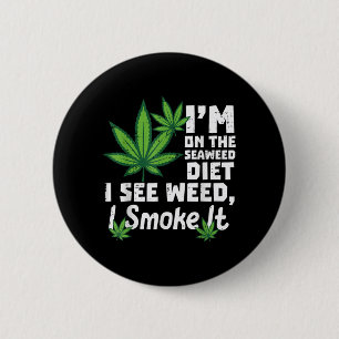 Im On Seaweed Diet I See Funny Saying Men Women 6 Cm Round Badge