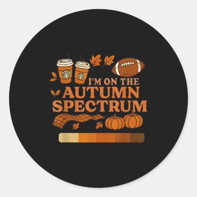 I'm On The Autumn Spectrum Halloween  Classic Round Sticker (Front)