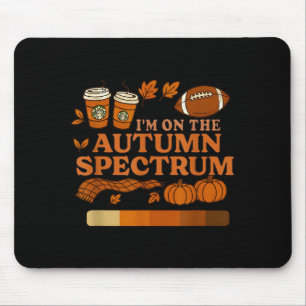 I'm On The Autumn Spectrum Halloween  Mouse Mat