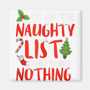 I'm On The Naughty Christmas List And I Regret Not Magnet